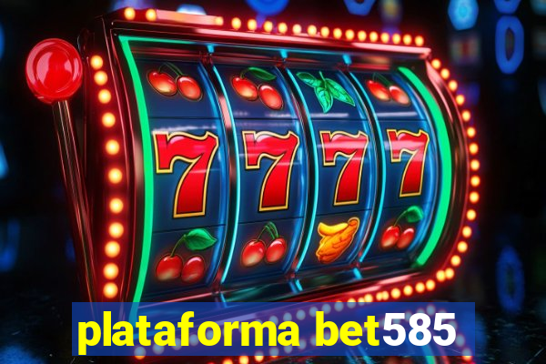 plataforma bet585